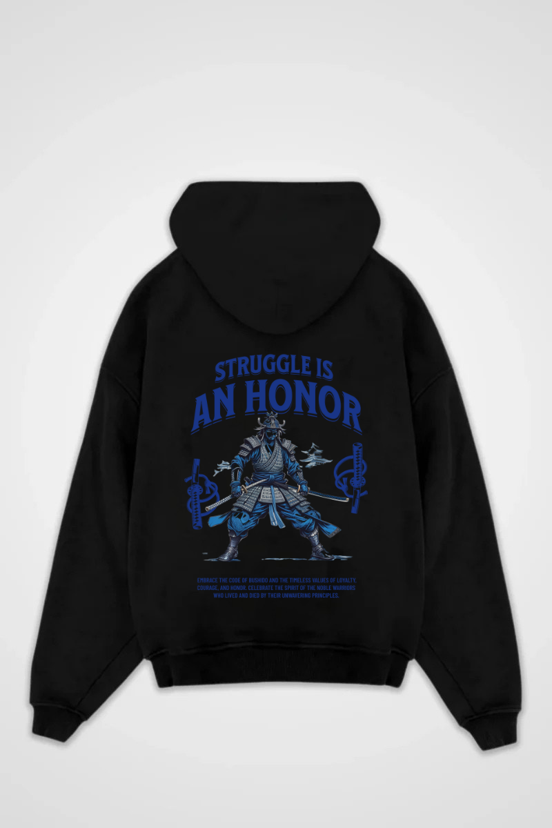 STRUGGLE IS AN HONOR OVERSIZED HOODIE
