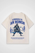 STRUGGLE IS AN HONOR OVERSIZED SHIRT